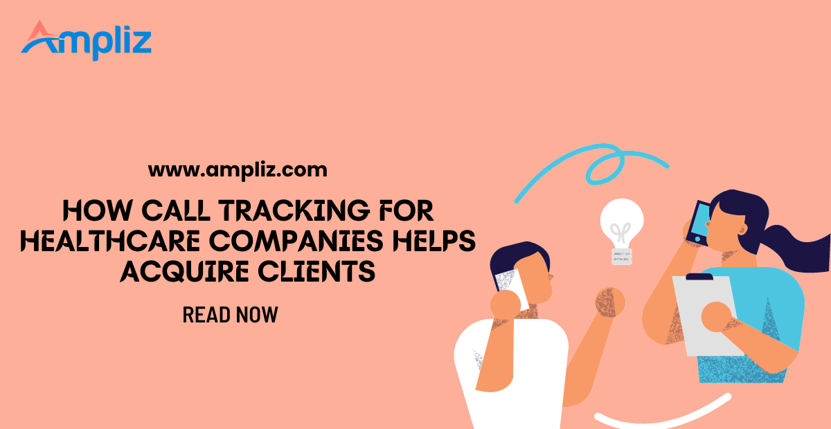 How Call Tracking For Healthcare Companies Helps Acquire Clients